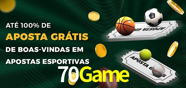 70Game Ate 100% de Aposta Gratis